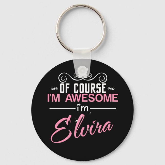 Of Course I'm Awesome I'm Elvira Keychain (Front)