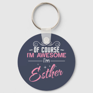 Of Course I'm Awesome I'm Esther Keychain