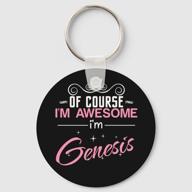 Of Course I'm Awesome I'm Genesis Keychain (Front)