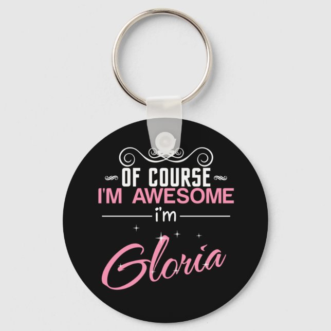 Of Course I'm Awesome I'm Gloria name Keychain (Front)