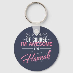 Of Course I'm Awesome I'm Hannah Keychain