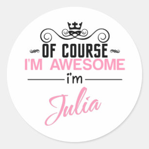 Of Course I'm Awesome I'm Julia Classic Round Sticker