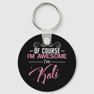 Of Course I'm Awesome I'm Kali Keychain