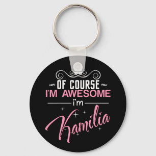 Of Course I'm Awesome I'm Kamilia Keychain