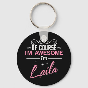 Of Course I'm Awesome I'm Laila Keychain
