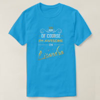Of Course I'm Awesome I'm Lisandra name