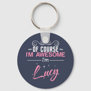 Of Course I'm Awesome I'm Lucy Keychain