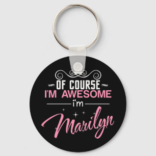 Of Course I'm Awesome I'm Marilyn name Keychain
