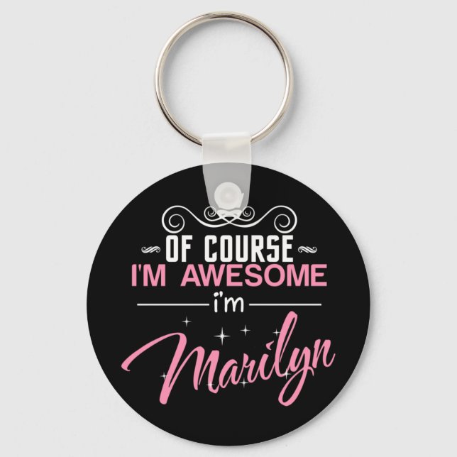 Of Course I'm Awesome I'm Marilyn name Keychain (Front)