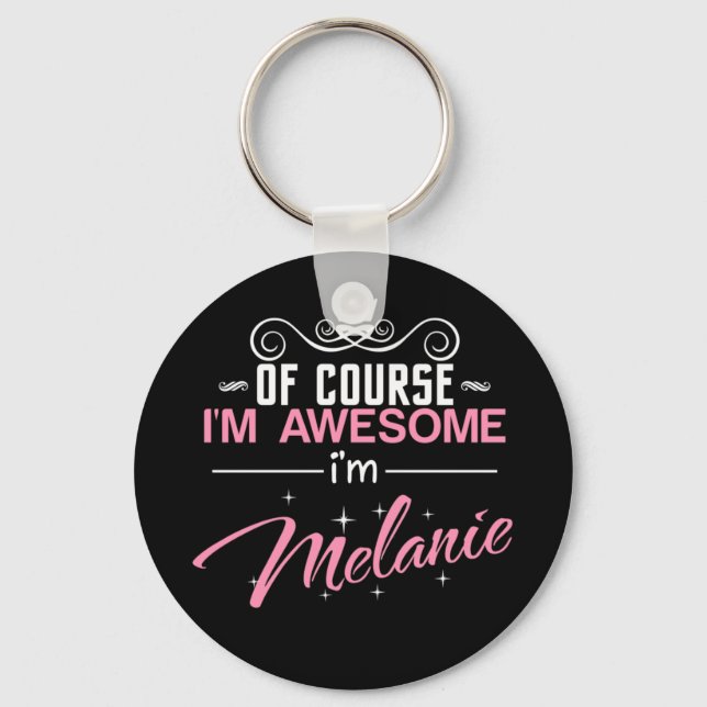 Of Course I'm Awesome I'm Melanie Keychain (Front)