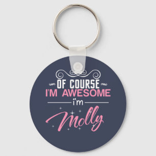 Of Course I'm Awesome I'm Molly Keychain