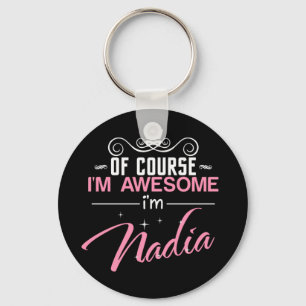 Of Course I'm Awesome I'm Nadia Keychain