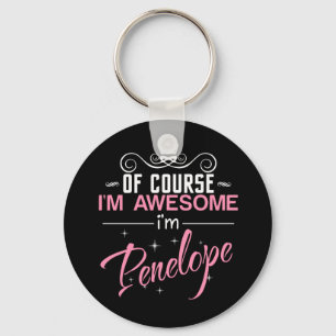 Of Course I'm Awesome I'm Penelope name Keychain