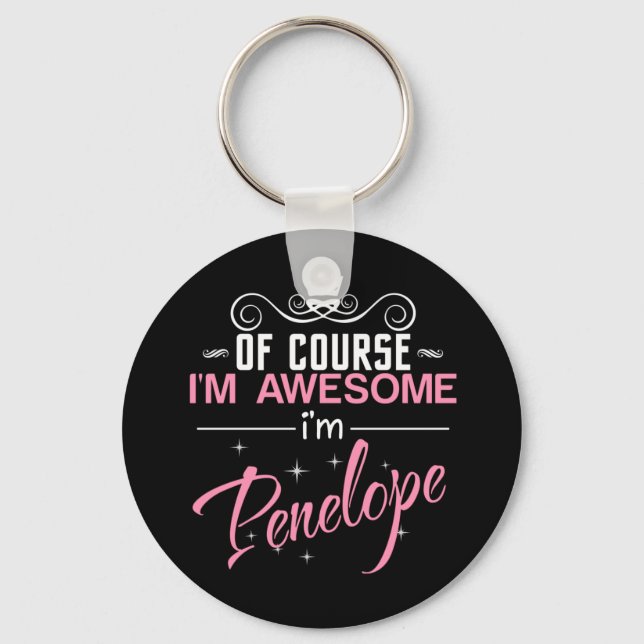 Of Course I'm Awesome I'm Penelope name Keychain (Front)