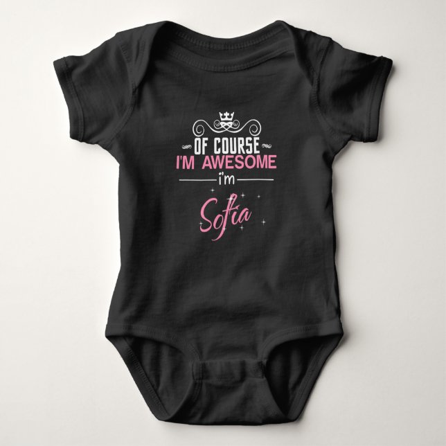 Of Course I'm Awesome I'm Sofia Baby Bodysuit (Front)