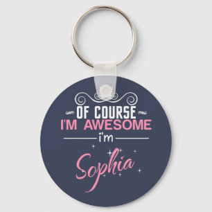 Of Course I'm Awesome I'm Sophia Keychain