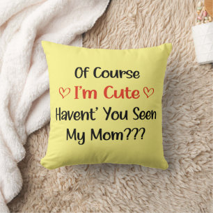 Of Course I'm Cute Mom Pregnancy Announcement Throw Pillow
