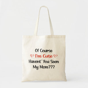 Of Course I'm Cute Mom Pregnancy Announcement Tote Bag
