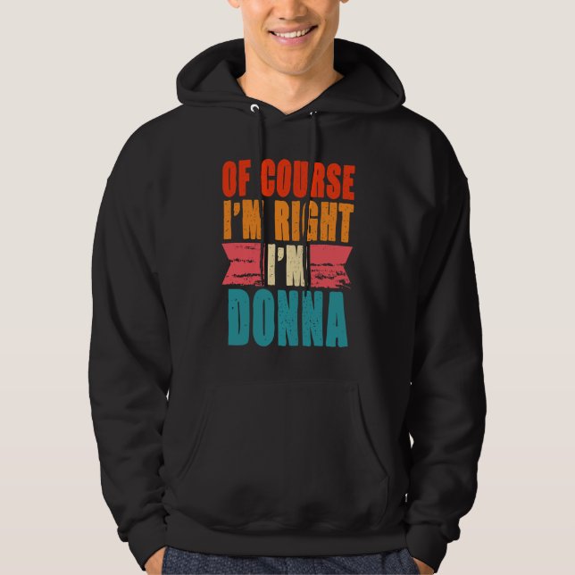 Of Course I'm Right I'm Donna Hoodie (Front)