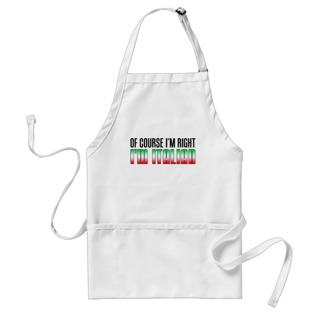 Of Course I'm Right - I'm Italian Apron (Front)