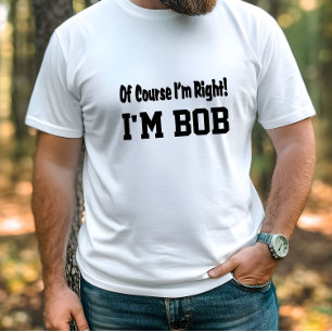 Of Course I'm Right T-Shirt