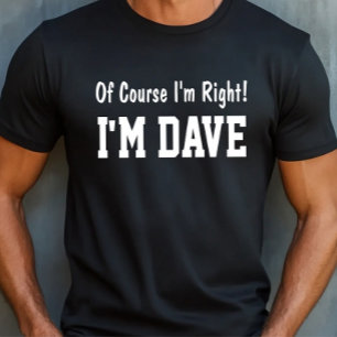 Of Course I'm Right T-Shirt
