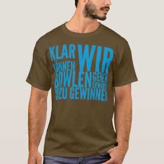 Of course we can go bowling T T-Shirt