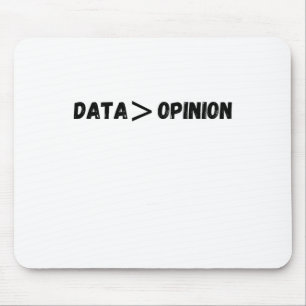 Of Data Is Greater Than Opinion Sticker  Mouse Pad