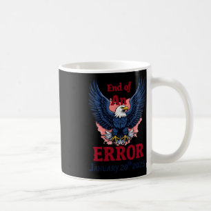 Of End Of An Error January 20 Coffee Mug