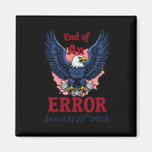 Of End Of An Error January 20  Magnet