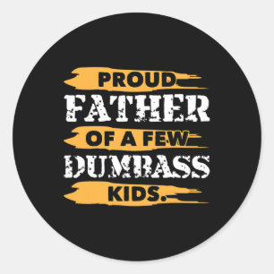 Of Few Dumb Kids Fathers Day Classic Round Sticker