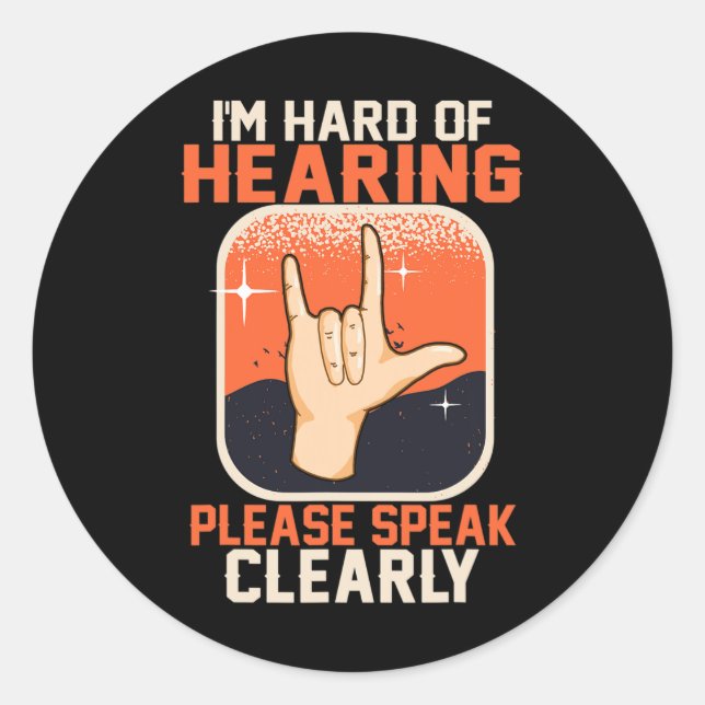 Of Hearing Deaf Awareness Quotes Asl Sign Language Classic Round Sticker (Front)