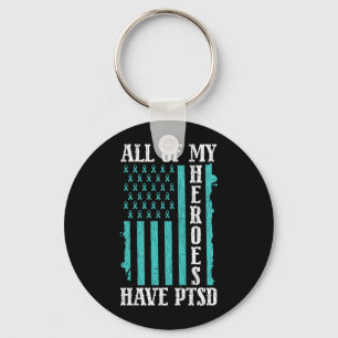 Of Heroes Have Ptsd Mental Health Awareness Keychain