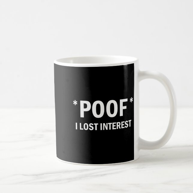 Of I Lost Interest Funny Quote  Coffee Mug (Right)