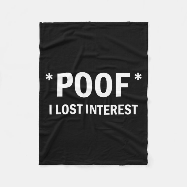 Of I Lost Interest Funny Quote  Fleece Blanket (Front)