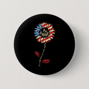 Of July Be Kind Sunflower Red White And Blue 2 Inch Round Button