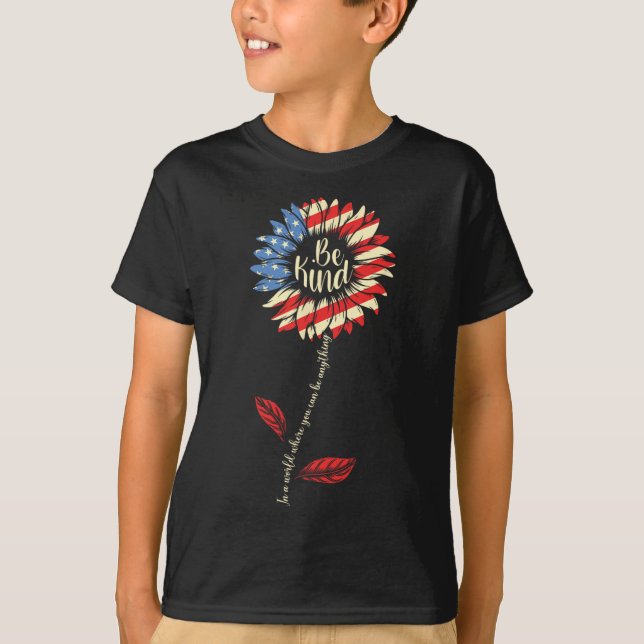 Of July Be Kind Sunflower Red White And Blue  T-Shirt (Front)