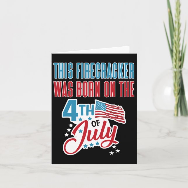 Of July Birthday Firecracker Born On Fourth  Card (Front)