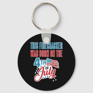 Of July Birthday Firecracker Born On Fourth Keychain