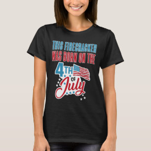 Of July Birthday Firecracker Born On Fourth  T-Shirt