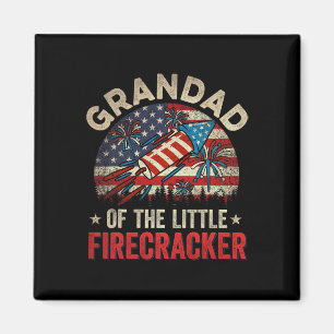 Of July Birthday Grandad Of The Little Firecracker Magnet