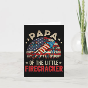 Of July Birthday Papa Of The Little Firecracker Card