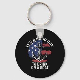 Of July Boating Shirt It's A Good Day To Drink On Keychain