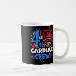 Of July Cardiac Crew Cardiac Nurse Happy 4th Of Ju Coffee Mug