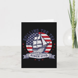Of July Spilling The Tea Since 1773 History Teache Card