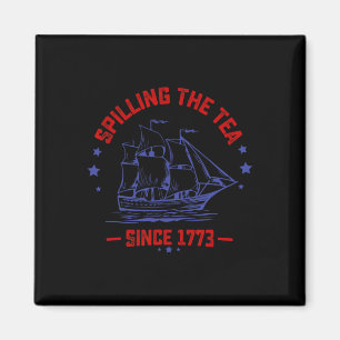 Of July Spilling The Tea Since 1773 History Teache Magnet