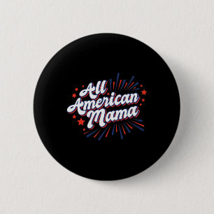Of July Usa Independence Day - All American Mama 2 Inch Round Button
