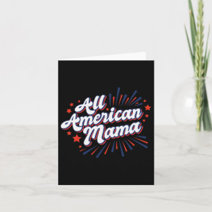 Of July Usa Independence Day - All American Mama Card
