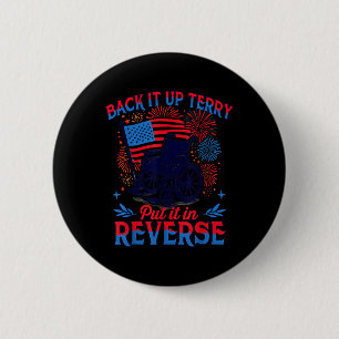 Of July Veteran Back Its Up Terry Put Its In Rever 2 Inch Round Button
