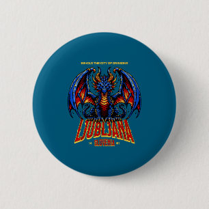 Of Ljubljana Slovenia Behold City Dragons 2 Inch Round Button